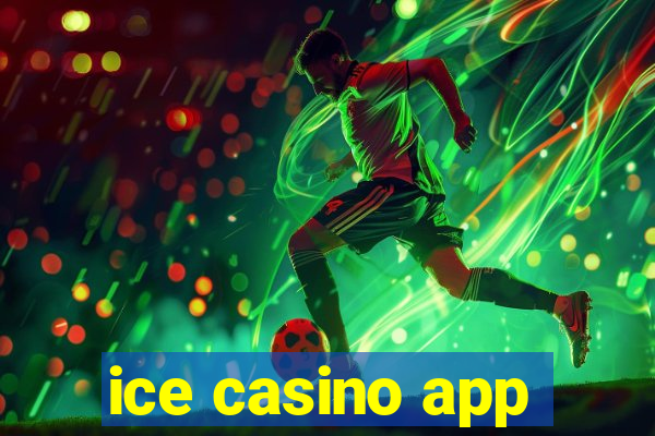 ice casino app