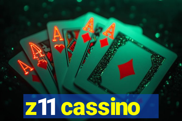 z11 cassino