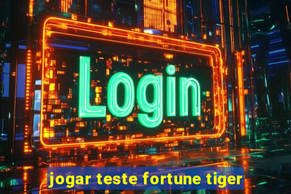 jogar teste fortune tiger