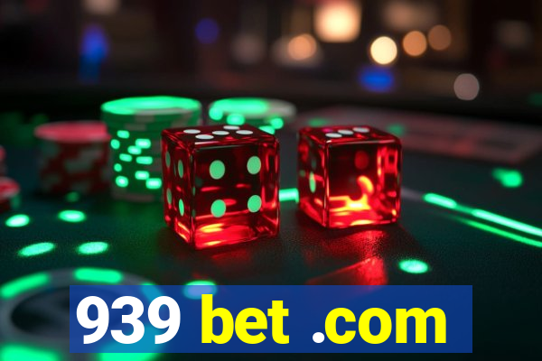 939 bet .com