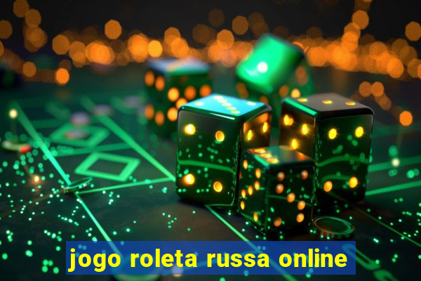 jogo roleta russa online