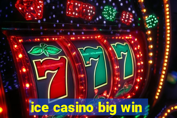 ice casino big win