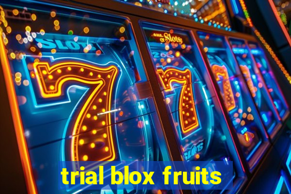 trial blox fruits