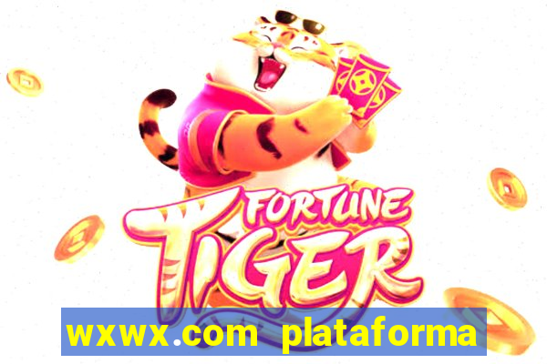 wxwx.com plataforma de jogos