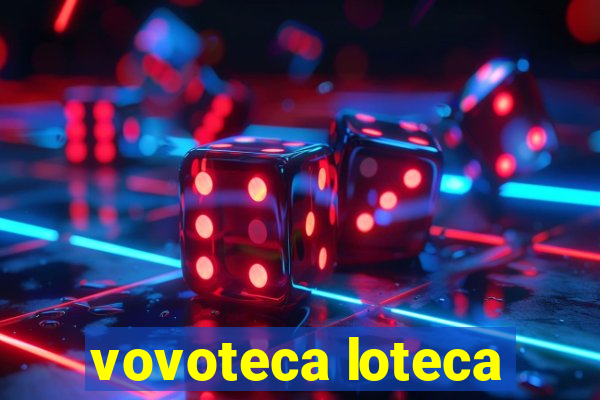 vovoteca loteca