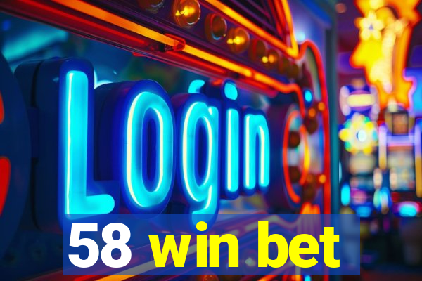 58 win bet