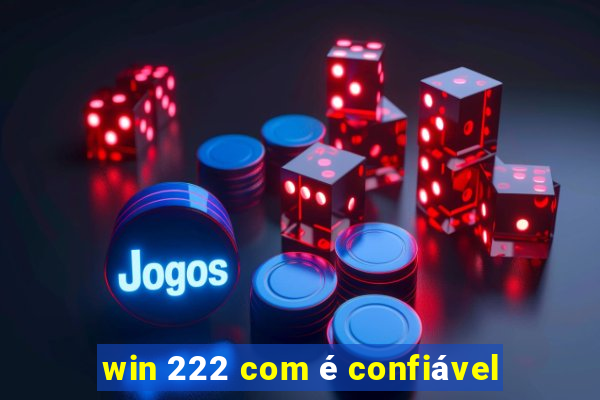 win 222 com é confiável