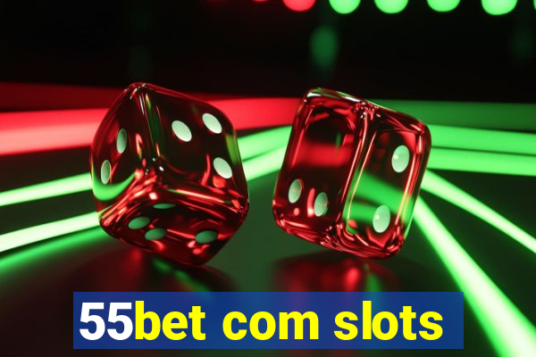 55bet com slots