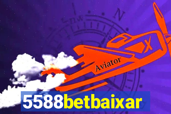 5588betbaixar