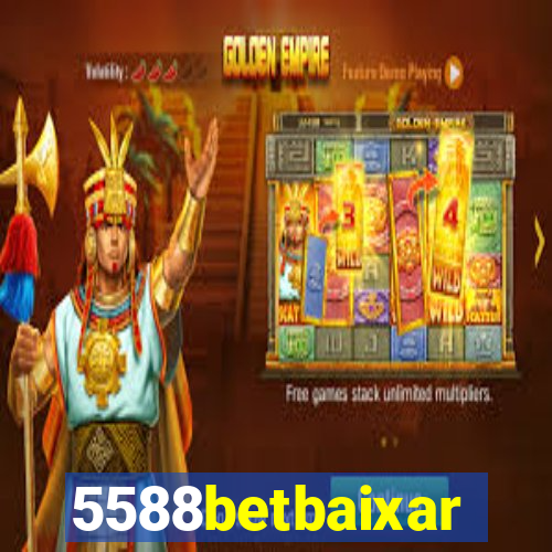 5588betbaixar