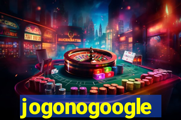 jogonogoogle