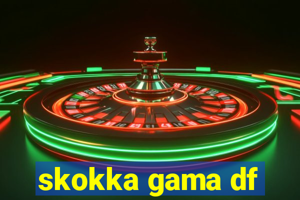 skokka gama df