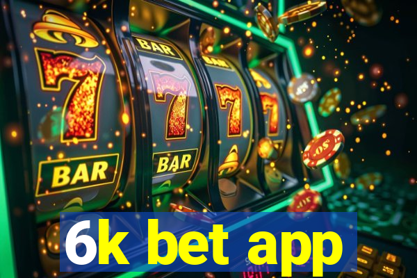 6k bet app