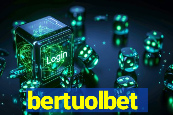 bertuolbet