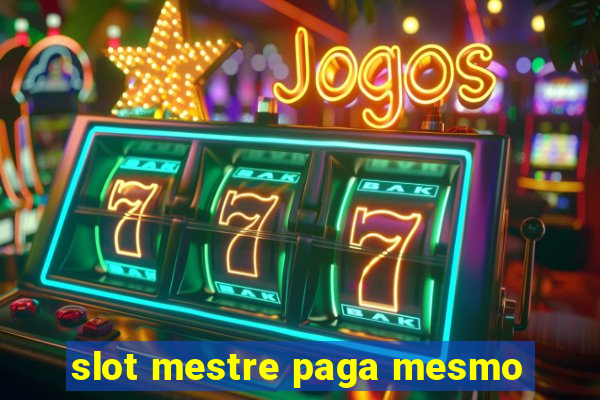 slot mestre paga mesmo