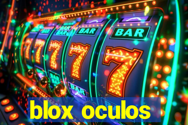 blox oculos