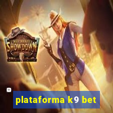 plataforma k9 bet