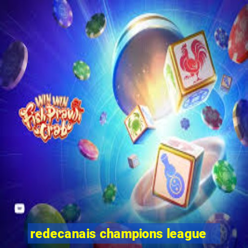 redecanais champions league