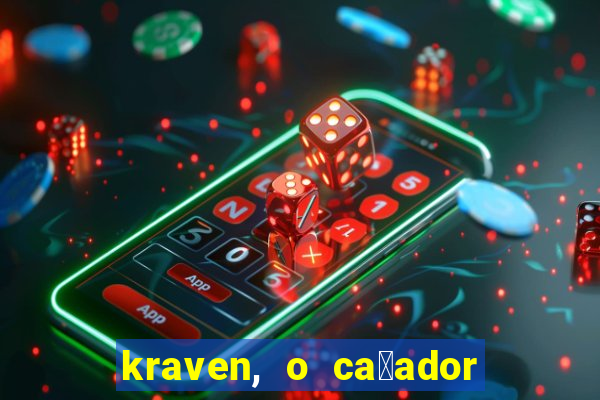 kraven, o ca莽ador filme completo dublado download