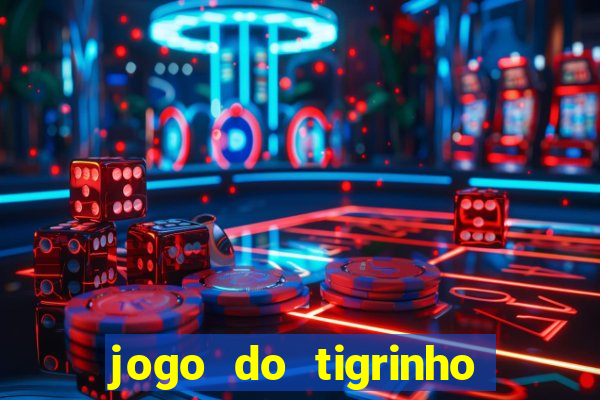 jogo do tigrinho paga de verdade