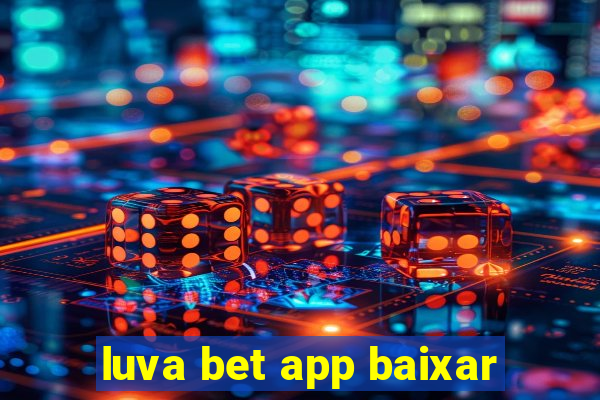 luva bet app baixar