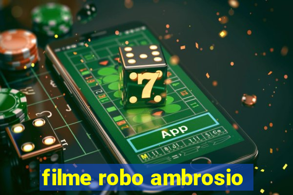 filme robo ambrosio