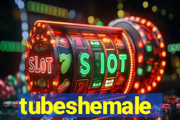 tubeshemale