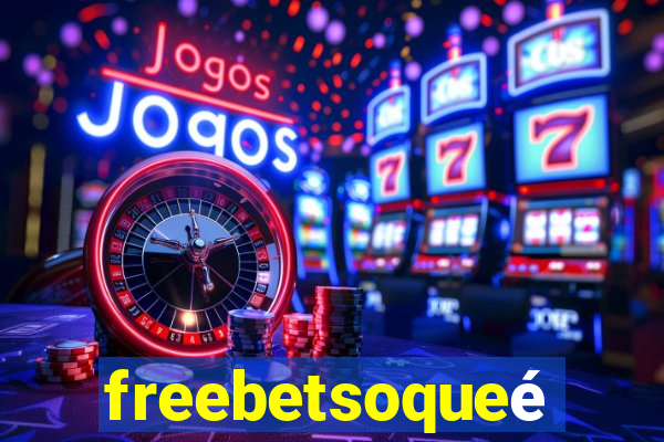 freebetsoqueé