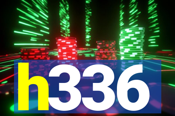 h336