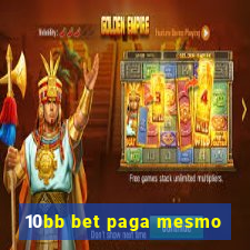 10bb bet paga mesmo