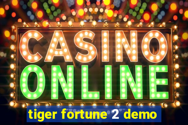 tiger fortune 2 demo