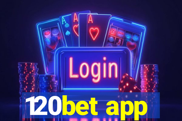 120bet app