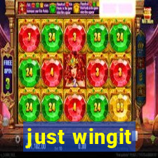 just wingit