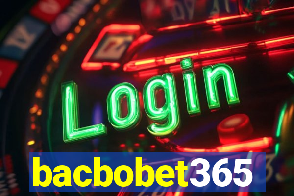 bacbobet365