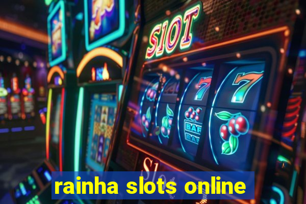 rainha slots online