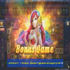 allinurl: /home/game?gamecategoryid=0