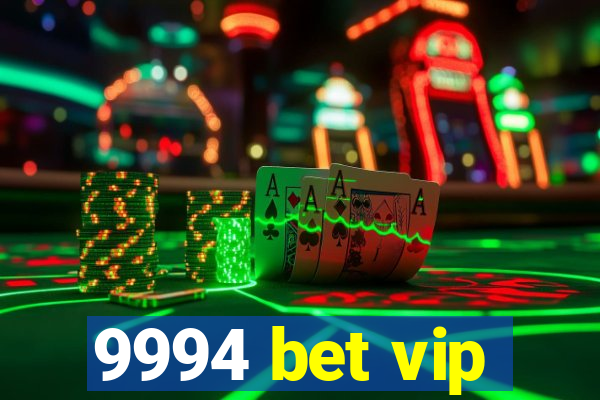 9994 bet vip