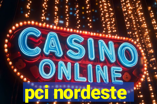 pci nordeste