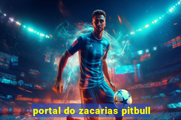 portal do zacarias pitbull