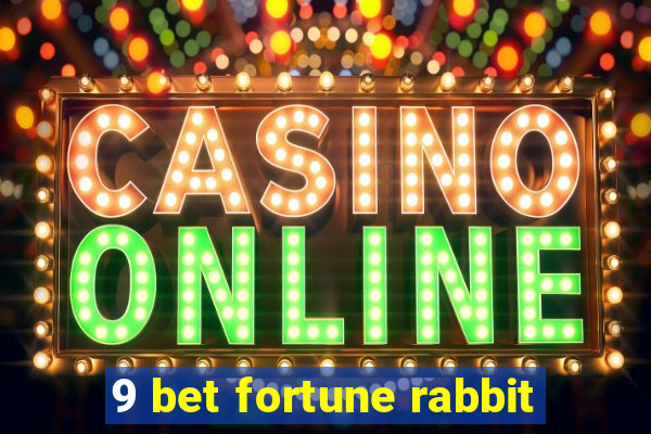 9 bet fortune rabbit