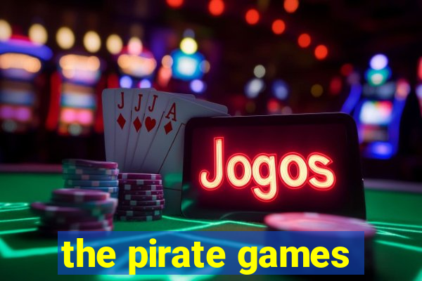 the pirate games