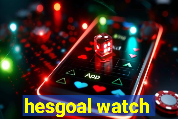 hesgoal watch