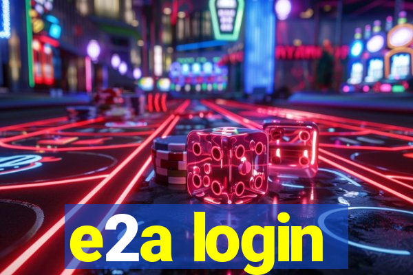 e2a login