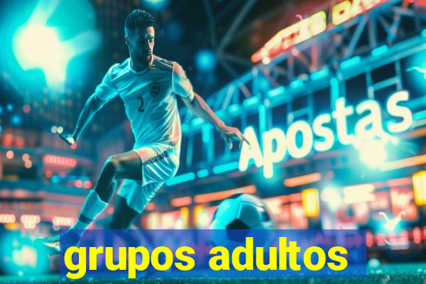 grupos adultos