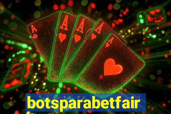 botsparabetfair