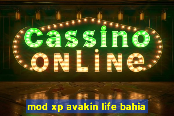 mod xp avakin life bahia