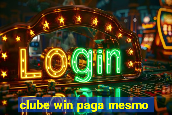 clube win paga mesmo