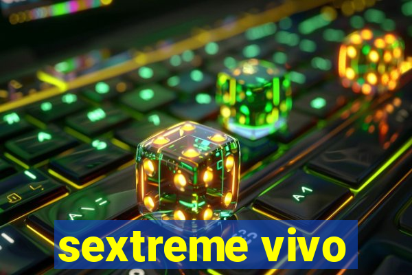 sextreme vivo