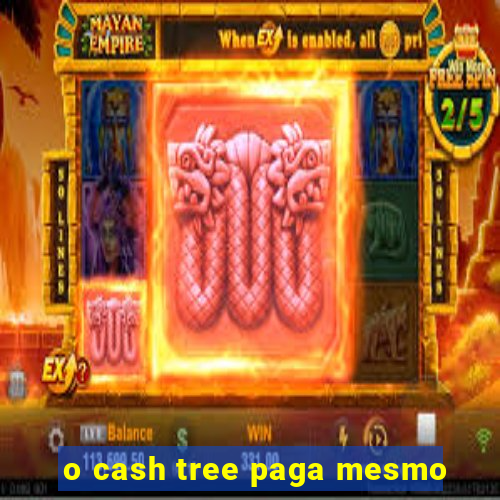 o cash tree paga mesmo