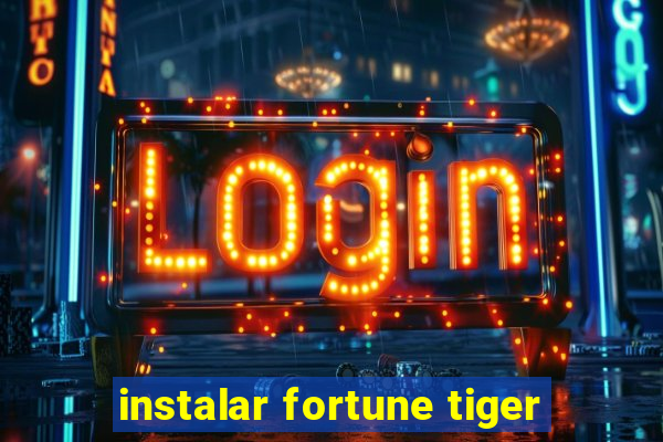 instalar fortune tiger